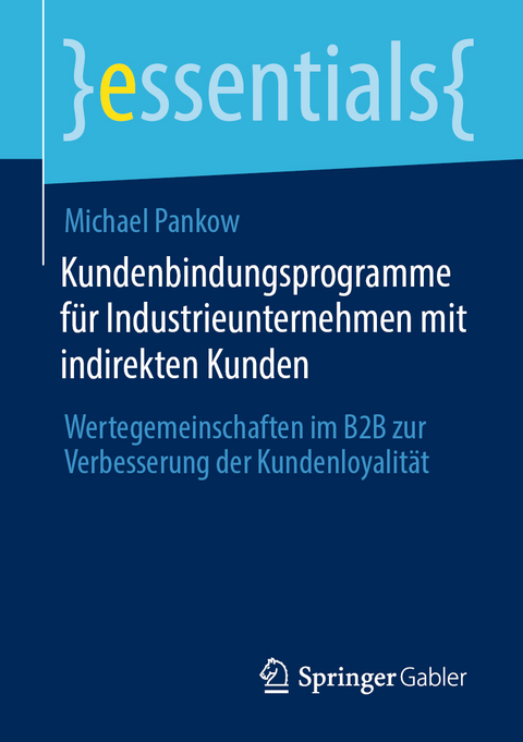 Kundenbindungsprogramme f&uuml;r Industrieunternehmen mit indirekten Kunden - Michael Pankow