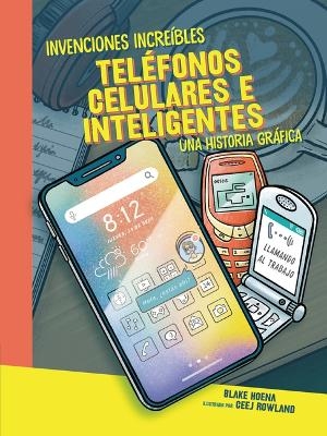 Tel&eacute;fonos celulares e inteligentes (Cell Phones and Smartphones) - Blake Hoena