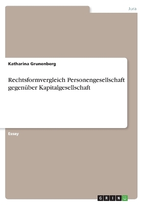 Rechtsformvergleich Personengesellschaft gegenÃ¼ber Kapitalgesellschaft