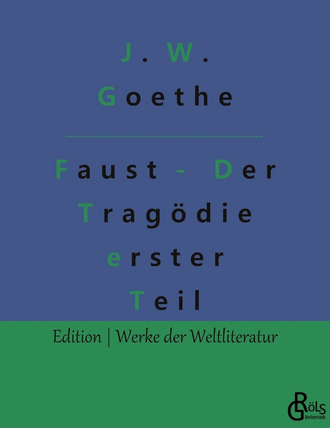 Faust - Der Trag&ouml;die erster Teil - Johann Wolfgang von Goethe
