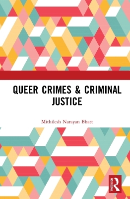 Queer Crimes & Criminal Justice - Mithilesh Narayan Bhatt