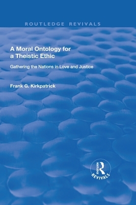 A Moral Ontology for a Theistic Ethic - Frank G. Kirkpatrick