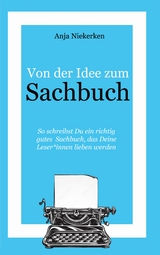 Von der Idee zum Sachbuch - Anja Niekerken