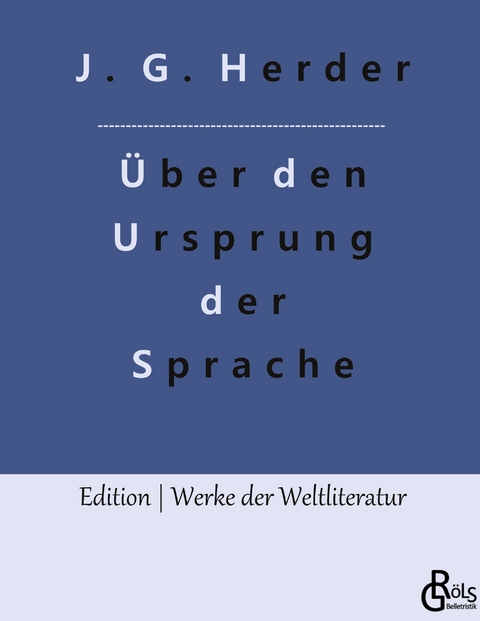 Abhandlung &uuml;ber den Ursprung der Sprache - Johann Gottfried Herder