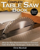 Complete Table Saw Book, Revised Edition - Carpenter, Tom