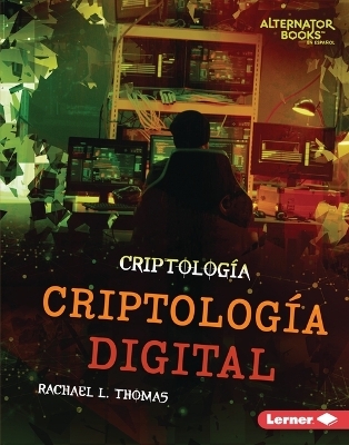 Criptología digital (Digital Cryptology) - Rachael L. Thomas