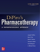 DiPiro's Pharmacotherapy: A Pathophysiologic Approach, Twelfth Edition - DiPiro, Joseph; Yee, Gary; Haines, Stuart T.; Nolin, Thomas D.; Ellingrod, Vicki