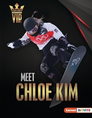 Meet Chloe Kim - Margaret J. Goldstein