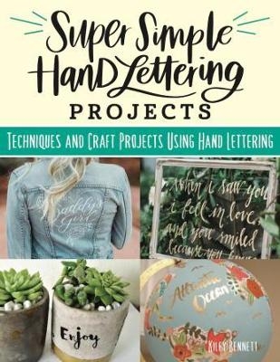 Super Simple Hand Lettering Projects - Kiley Bennett