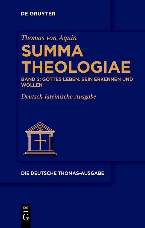 Thomas von Aquin: Die deutsche Thomas-Ausgabe / Gottes Leben. Sein Erkennen und Wollen -  Thomas von Aquin
