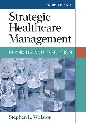 Strategic Healthcare Management - Stephen L. Walston