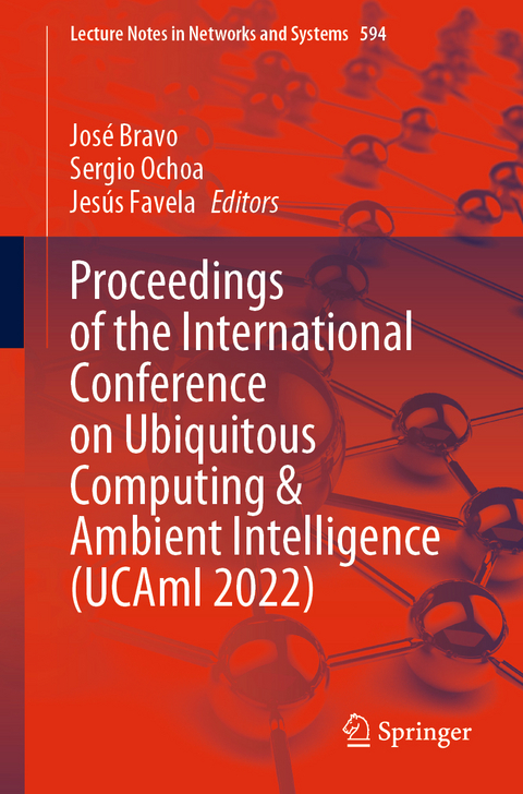 Proceedings of the International Conference on Ubiquitous Computing & Ambient Intelligence (UCAmI 2022) - 