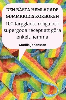 Den Bästa Hemlagade Gummigodis Kokboken