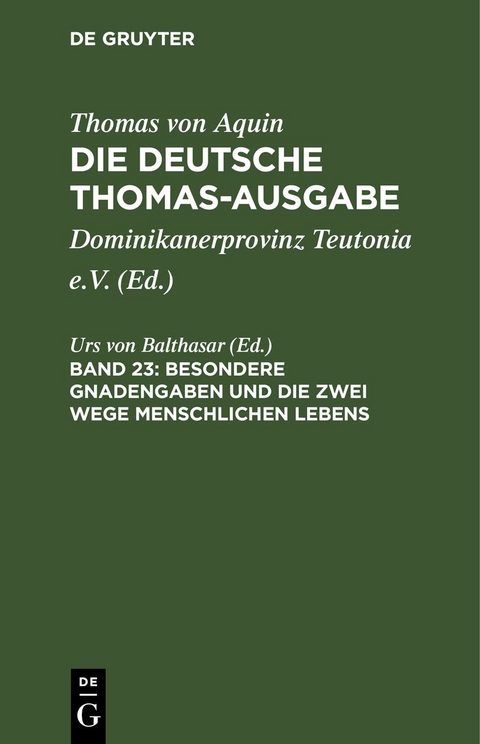 Thomas von Aquin: Die deutsche Thomas-Ausgabe / Besondere Gnadengaben und die Zwei Wege menschlichen Lebens - 