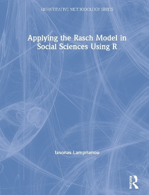 Applying the Rasch Model in Social Sciences Using R - Iasonas Lamprianou