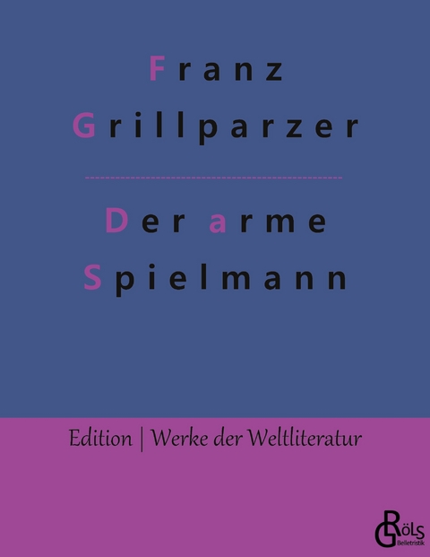 Der arme Spielmann - Franz Grillparzer