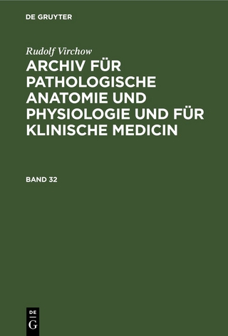 Rudolf Virchow: Archiv für pathologische Anatomie und Physiologie... / Rudolf Virchow: Archiv für pathologische Anatomie und Physiologie.... Band 32