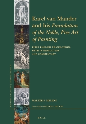 Karel van Mander and his Foundation of the Noble, Free Art of Painting