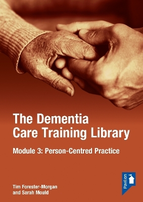 The Dementia Care Training Library: Module 3 - Tim Forester Morgan