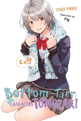 Bottom-Tier Character Tomozaki, Vol. 9 (light novel) - Fly Kennoji, Jennifer Ward, Yuki Yaku