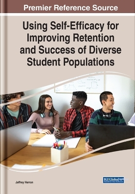 Using Self-Efficacy for Improving Retention and Success of Diverse Student Populations - 