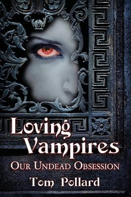 Loving Vampires - Tom Pollard