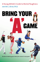 Bring Your "A" Game - Jennifer L. Etnier