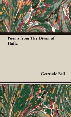 Poems from the Divan of Hafiz - Gertrude Bell