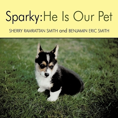 Sparky - Sherry Ramrattan Smith, Benjamin Eric Smith