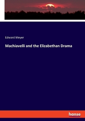 Machiavelli and the Elizabethan Drama