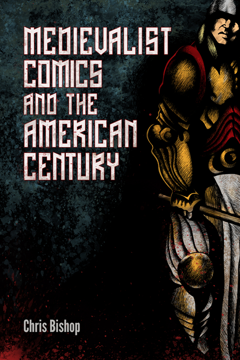 Medievalist Comics and the American Century - Chris Bishop