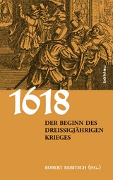 1618. Der Beginn des Drei&szlig;igj&auml;hrigen Krieges - 