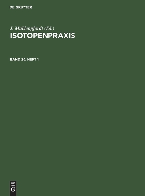 Isotopenpraxis. Band 20, Heft 1 - 