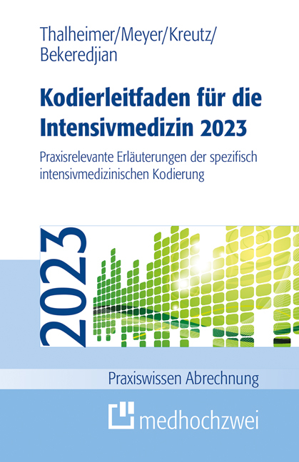Kodierleitfaden für die Intensivmedizin 2023 - Markus Thalheimer, F. Joachim Meyer, Claus-Peter Kreutz, Raffi Bekeredjian