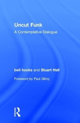 Uncut Funk - Bell Hooks, Stuart Hall