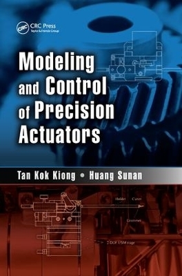 Modeling and Control of Precision Actuators -  Tan Kok Kiong