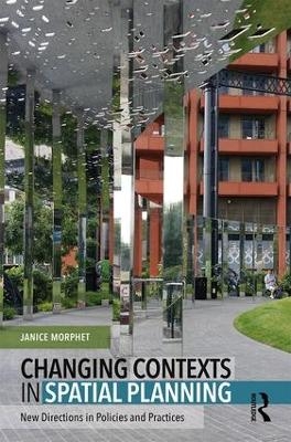 Changing Contexts in Spatial Planning - Janice Morphet