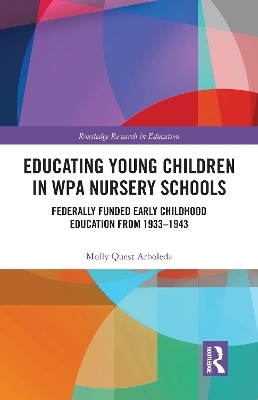 Educating Young Children in WPA Nursery Schools - Molly Arboleda