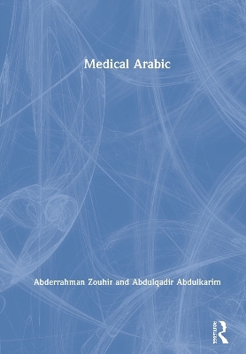 Medical Arabic - Abderrahman Zouhir, Abdulqadir Abdulkarim