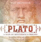 Plato: A Man of Mysterious Origins - Biography Book 4th Grade | Children's Biography Books - Baby Professor