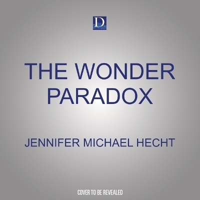 The Wonder Paradox - Jennifer Michael Hecht
