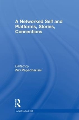 A Networked Self and Platforms, Stories, Connections