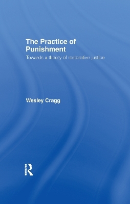 The Practice of Punishment - Wesley Cragg
