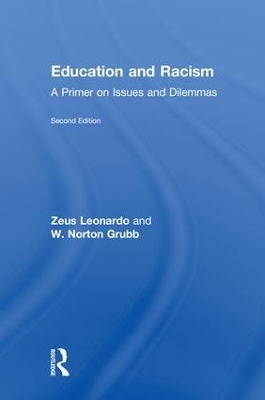 Education and Racism - Zeus Leonardo, W. Norton Grubb