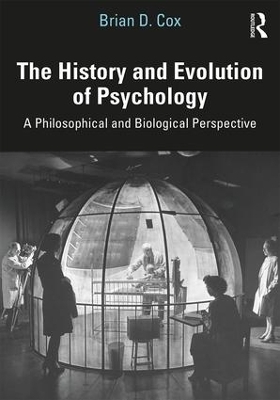 The History and Evolution of Psychology - Brian D. Cox