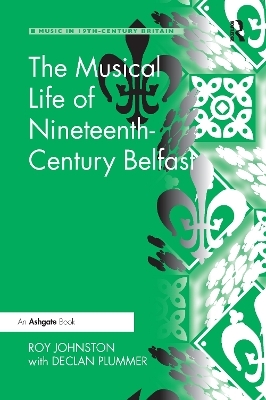 The Musical Life of Nineteenth-Century Belfast