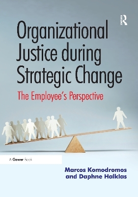Organizational Justice during Strategic Change - Marcos Komodromos, Daphne Halkias
