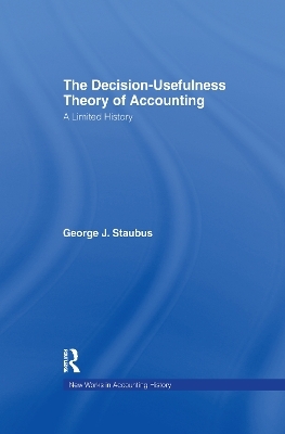 The Decision Usefulness Theory of Accounting - George J. Staubus