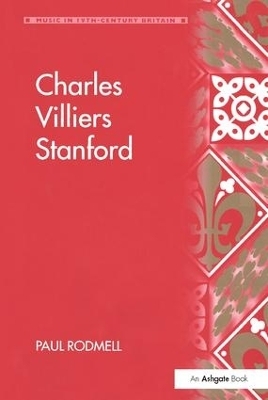 Charles Villiers Stanford - Paul Rodmell
