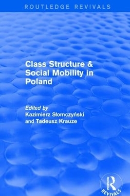 Revival: Class Structure and Social Mobility in Poland (1980) - Kazimierz M. Slomczynski, Tadeusz K. Krauze